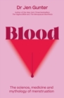 Image for Blood  : the science, medicine and mythology of menstruation