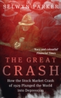 Image for The great crash  : how the Stock Market Crash of 1929 plunged the world into depression