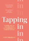 Image for Tapping in  : manifest the life you want with the transformative power of tapping