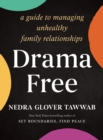 Image for Drama free  : a guide to managing unhealthy family relationships