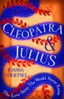 Image for Cleopatra &amp; Julius  : the love story the world never knew