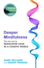 Image for Deeper mindfulness  : the new way to rediscover calm in a chaotic world