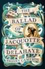 Image for The Ballad of Jacquotte Delahaye