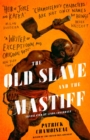 Image for The old slave and the mastiff