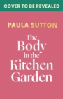 Image for The Body in the Kitchen Garden: Hill House Vintage Murder Mystery Book 2