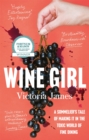 Image for Wine girl  : a sommelier&#39;s tale of making it in the toxic world of fine dining