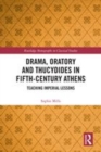 Image for Drama, oratory and Thucydides in fifth-century Athens  : teaching imperial lessons