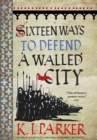 Image for Sixteen Ways to Defend a Walled City