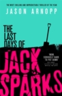 Image for The Last Days of Jack Sparks