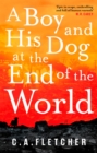 Image for A boy and his dog at the end of the world