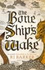Image for The Bone Ship&#39;s Wake