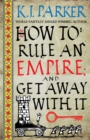 Image for How To Rule An Empire and Get Away With It
