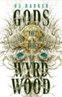 Image for Gods of the Wyrdwood: The Forsaken Trilogy, Book 1
