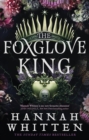 The foxglove king - Whitten, Hannah