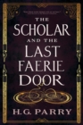 Image for The Scholar and the Last Faerie Door