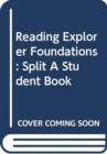 Image for Reading Explorer Foundations : Split A Student Book