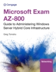Image for Microsoft exam AZ-800  : guide to administering Windows Server Hybrid core infrastructure