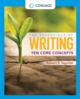 Image for The Essentials of Writing: Ten Core Concepts (w/ MLA9E Update)