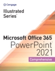 Image for Illustrated SeriesA® Collection, MicrosoftA® Office 365A® &amp; PowerPointA® 2021 Comprehensive