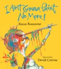 Image for I Ain&#39;t Gonna Paint No More! Board Book