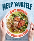 Image for Help yourself: a guide to gut health for people who love delicious food