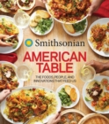Image for Smithsonian American Table: The Foods, People, and Innovations That Feed Us