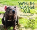 Image for Saving the Tasmanian Devil: How Science Is Helping the World&#39;s Largest Marsupial Carnivore Survive