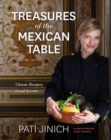Image for Pati Jinich Treasures Of The Mexican Table : Classic Recipes, Local Secrets