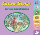 Image for Curious George Curious About Spring (Tabbed Board Book)