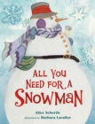 Image for All You Need for a Snowman Board Book : A Winter and Holiday Book for Kids