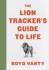 Image for The Lion Tracker&#39;s Guide To Life