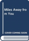 Image for MILES AWAY FROM YOU