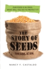 Image for Story of Seeds: Our Food Is in Crisis. What Will You Do to Protect It?