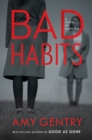 Image for Bad Habits : By the author of the best-selling thriller GOOD AS GONE