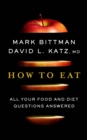Image for How to eat: all your food and diet questions answered