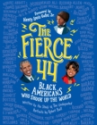 Image for The fierce 44: black Americans who shook up the world