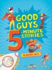 Image for Good Guys 5-Minute Stories