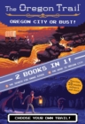 Image for Oregon City or Bust! (Two Books in One): The Search for Snake River and The Road to Oregon City