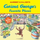 Image for Curious George&#39;s Favorite Places : Three Stories in One