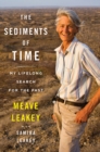 Image for The Sediments Of Time : My Lifelong Search for the Past