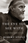 Image for The eye you see with: selected nonfiction