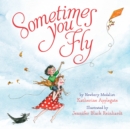Image for Sometimes You Fly (Padded Board Book)