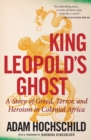 Image for King Leopold&#39;s Ghost : A Story of Greed, Terror, and Heroism in Colonial Africa