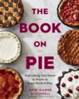 Image for The Book On Pie : Everything You Need to Know to Bake Perfect Pies