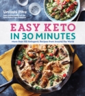 Image for Easy Keto in 30 Minutes: More Than 100 Ketogenic Recipes from Around the World
