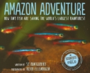 Image for Amazon Adventure: How Tiny Fish Are Saving the World&#39;s Largest Rainforest