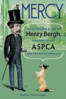 Image for Mercy: The Incredible Story of Henry Bergh, Founder of the ASPCA and Friend to Animals