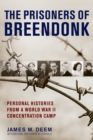 Image for The prisoners of Breendonk  : personal histories from a World War II concentration camp