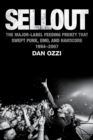 Image for Sellout : The Major-Label Feeding Frenzy That Swept Punk, Emo, and Hardcore (1994-2007)