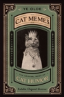 Image for Ye olde cat memes: the original book of cat humor